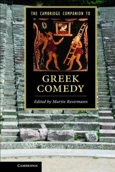 The Cambridge Companion to Greek Comedy
