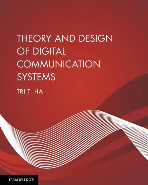 Theory and Design of Digital Communication Systems