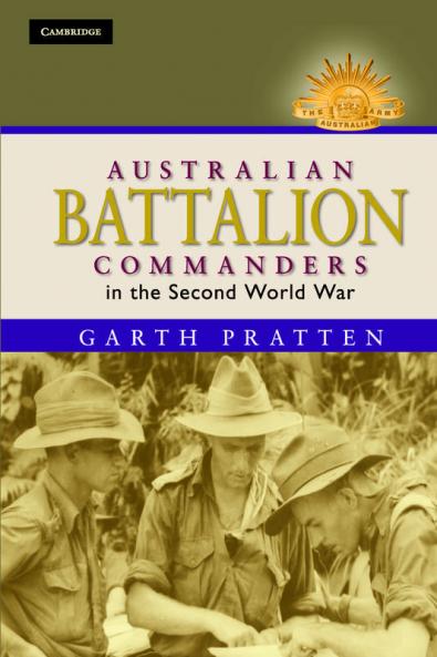 Australian Battalion Commanders in the Second World War