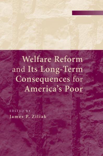 Welfare Reform and its Long-Term Consequences for America's Poor
