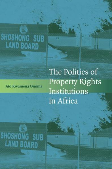 The Politics of Property Rights Institutions in Africa