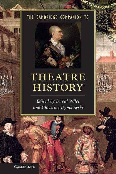 The Cambridge Companion to Theatre History
