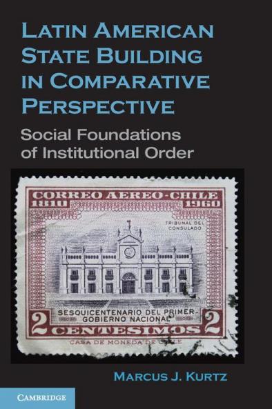 Latin American State Building in Comparative Perspective