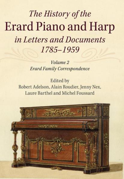 The History of the Erard Piano and Harp in Letters and Documents 1785–1959