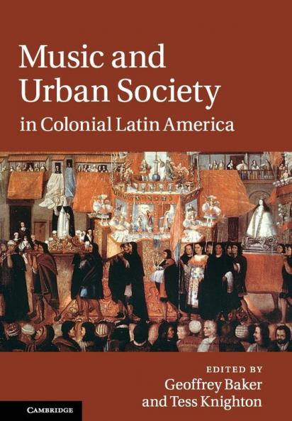 Music and Urban Society in Colonial Latin             America