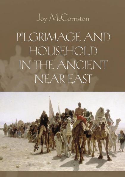 Pilgrimage and Household in the Ancient Near East