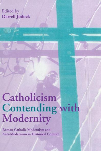 Catholicism Contending with Modernity