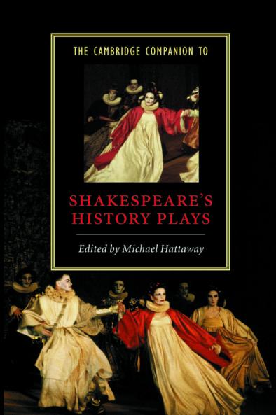 The Cambridge Companion to Shakespeare's History Plays