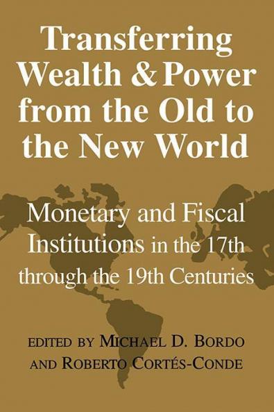Transferring Wealth and Power from the Old to the New World