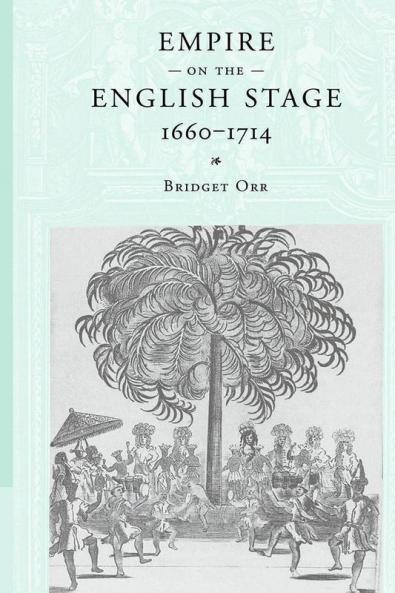 Empire on the English Stage 1660-1714