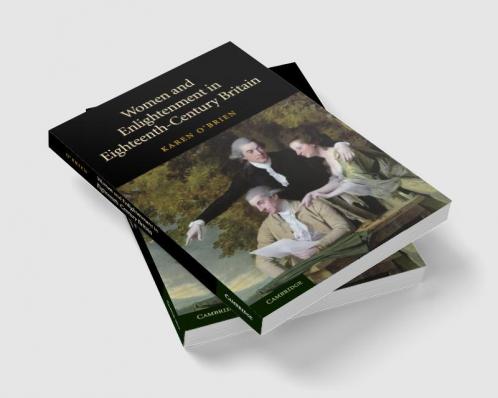 Women and Enlightenment in Eighteenth-Century Britain