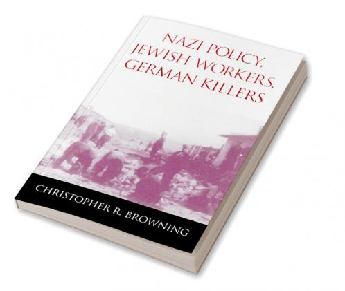 Nazi Policy Jewish Workers German Killers