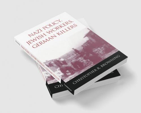 Nazi Policy Jewish Workers German Killers