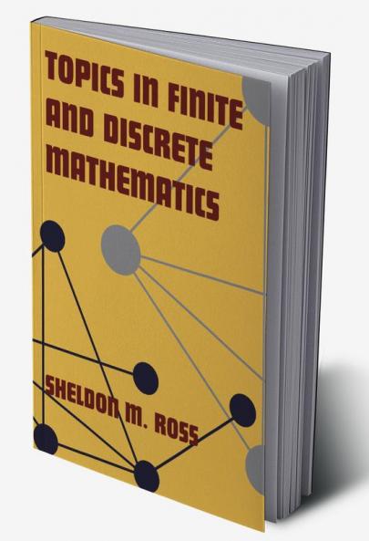Topics in Finite and Discrete Mathematics