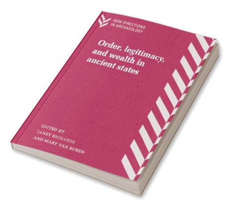 Order Legitimacy and Wealth in Ancient States