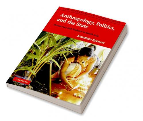 Anthropology Politics & the State