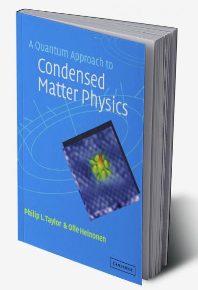 A Quantum Approach to Condensed Matter Physics