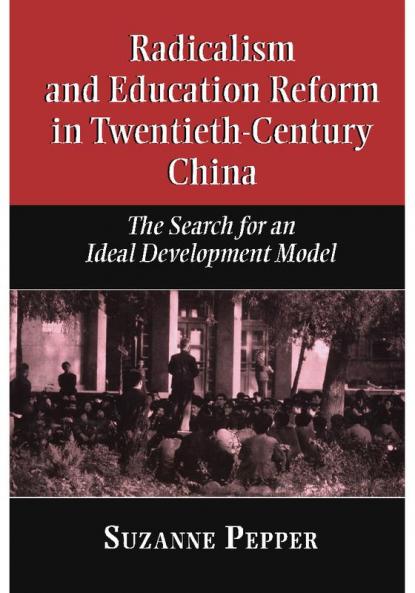 Radicalism and Education Reform in 20th-Century China