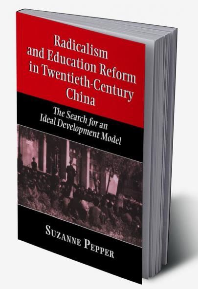 Radicalism and Education Reform in 20th-Century China