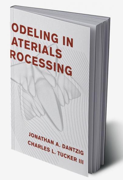 Modeling in Materials Processing