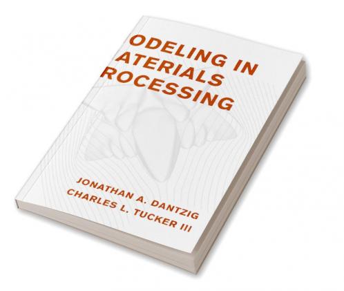 Modeling in Materials Processing