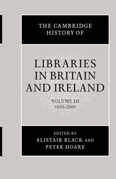The Cambridge History of Libraries in Britain and Ireland