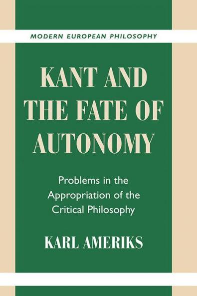 Kant and the Fate of Autonomy