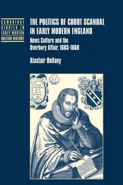 The Politics of Court Scandal in Early Modern England