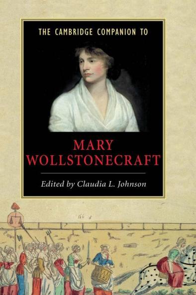The Cambridge Companion to Mary Wollstonecraft