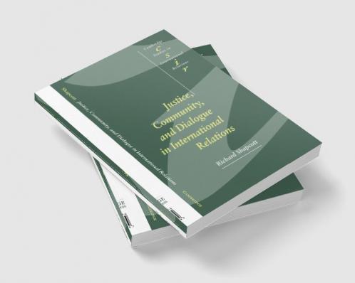 Justice Community and Dialogue in International Relations