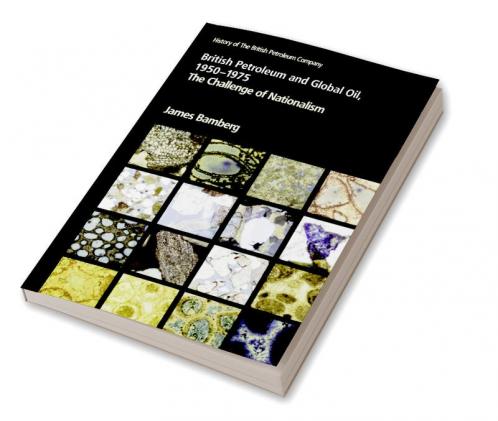 British Petroleum and Global Oil 1950-1975