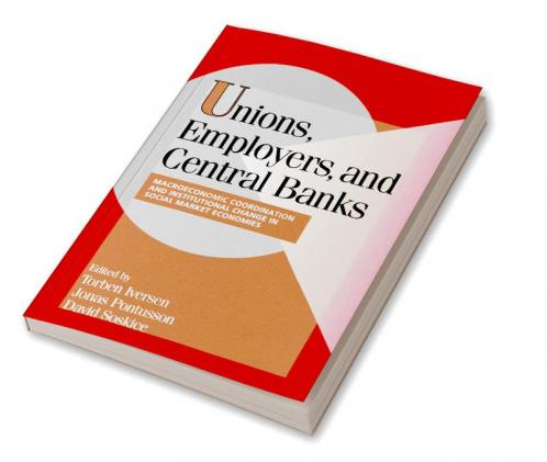 Unions Employers and Central Banks