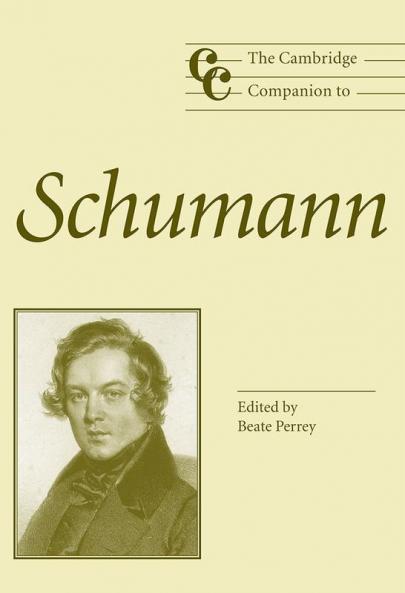 The Cambridge Companion to Schumann
