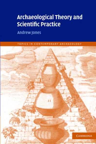 Archaeological Theory and Scientific Practice