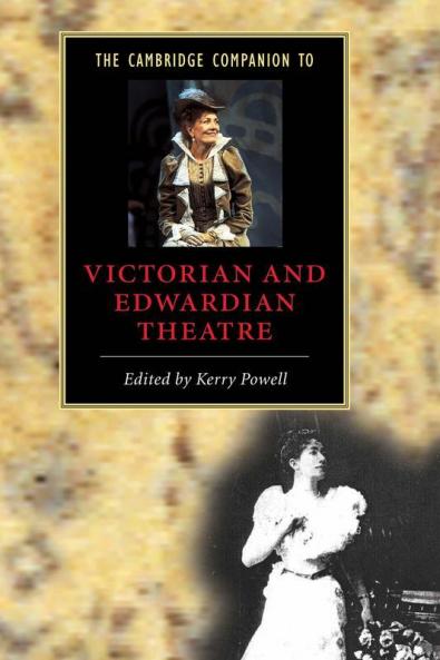 The Cambridge Companion to Victorian and Edwardian Theatre