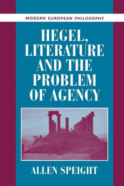 Hegel Literature and the Problem of Agency