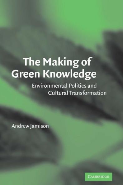 The Making of Green Knowledge