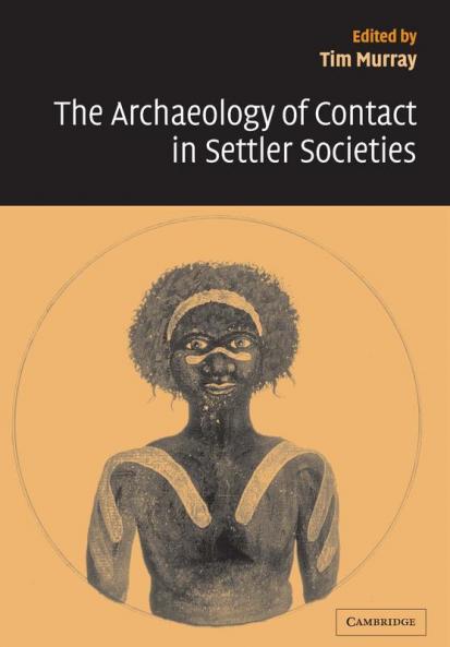 The Archaeology of Contact in Settler Societies