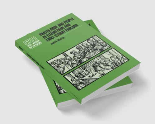 Prayer Book and People in Elizabethan and Early Stuart England