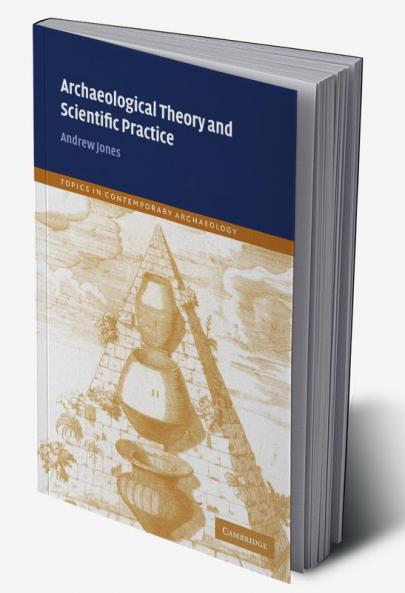 Archaeological Theory and Scientific Practice