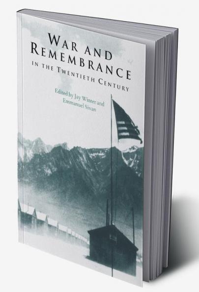 War and Remembrance in the Twentieth Century