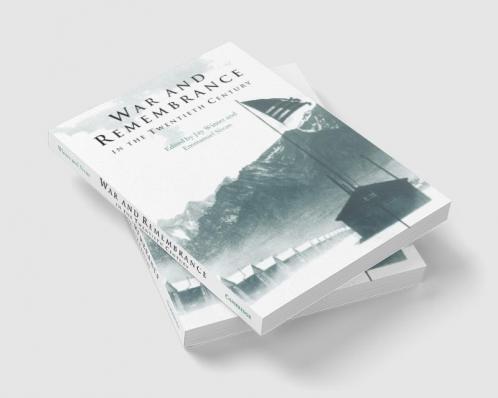 War and Remembrance in the Twentieth Century