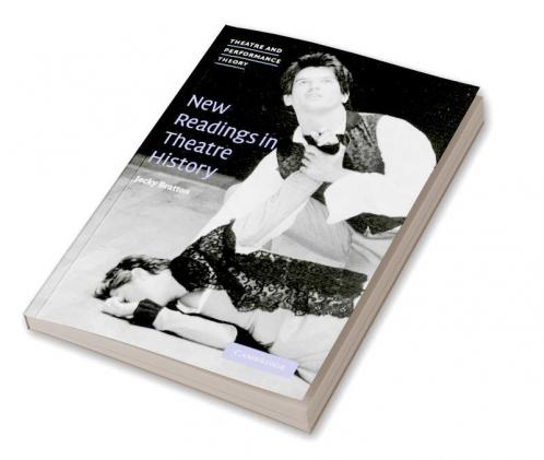 New Readings in Theatre History