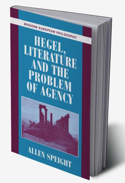 Hegel Literature and the Problem of Agency