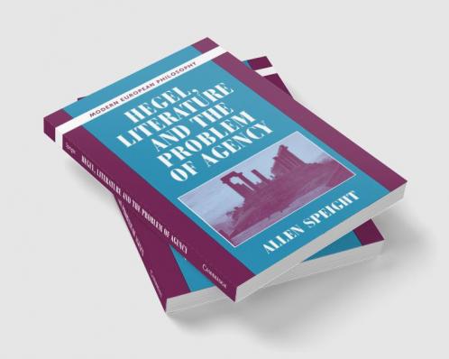 Hegel Literature and the Problem of Agency