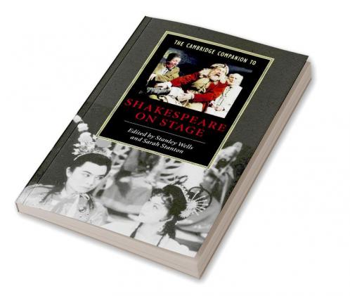 The Cambridge Companion to Shakespeare on Stage