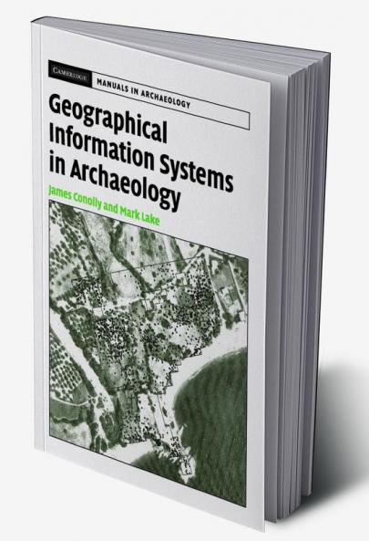 Geographical Information Systems in Archaeology