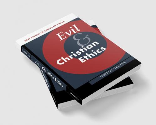 Evil and Christian Ethics