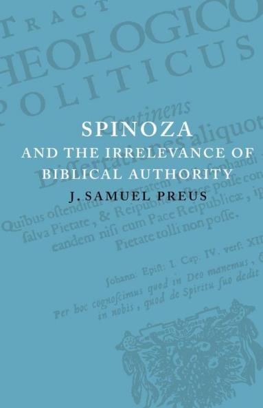 Spinoza and the Irrelevance of Biblical Authority