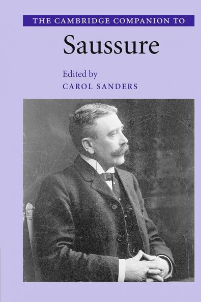 The Cambridge Companion to Saussure